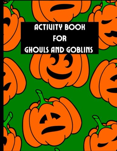 Halloween Horizons: A Spooktacular Activity Book for Little Ghouls and