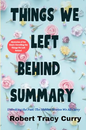 Things We Left Behind Summary: Mysteries of the Heart, Unveiling the ...