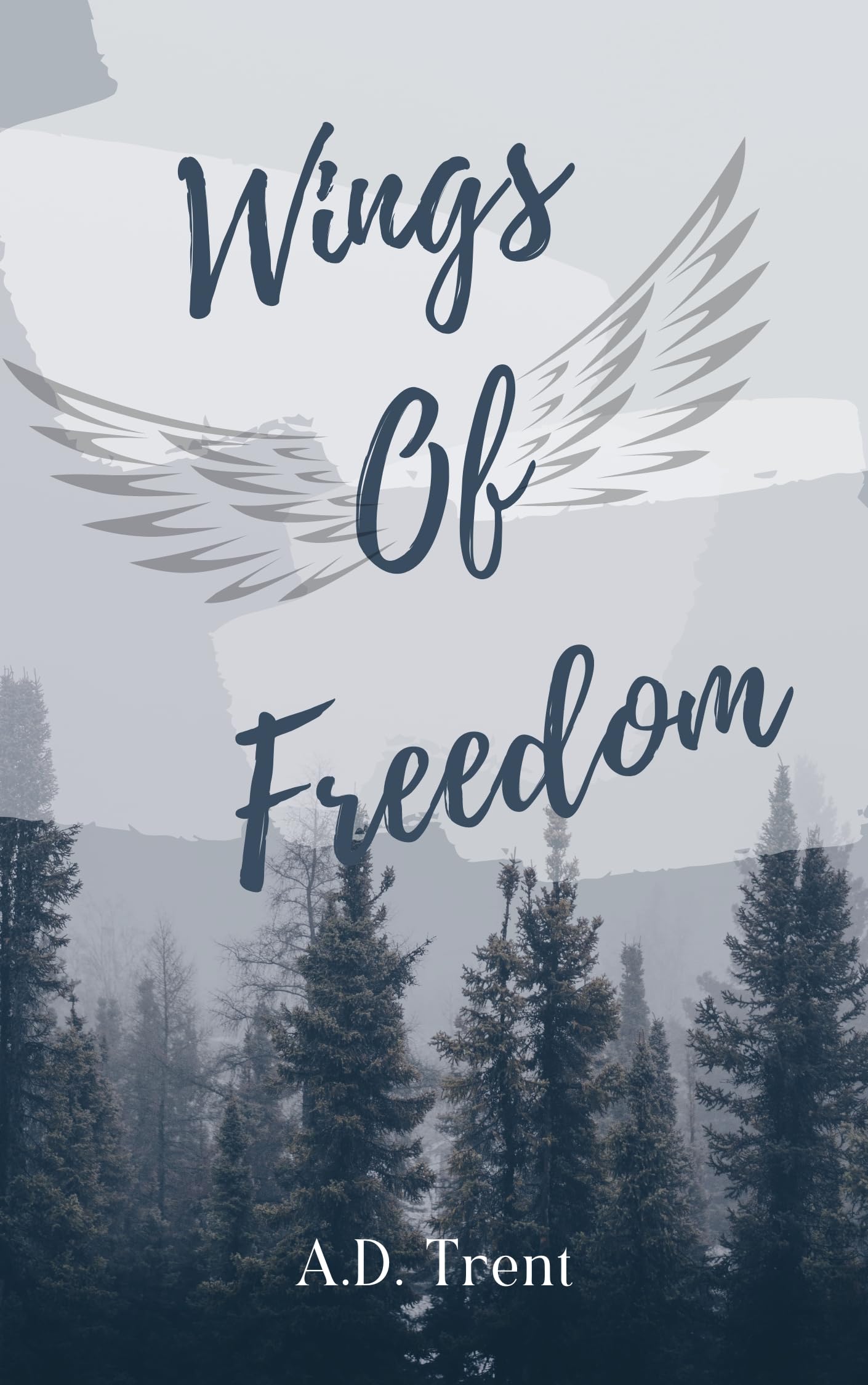 Wings of Freedom (Freedom Series Book 1) by A.D. Trent | Goodreads