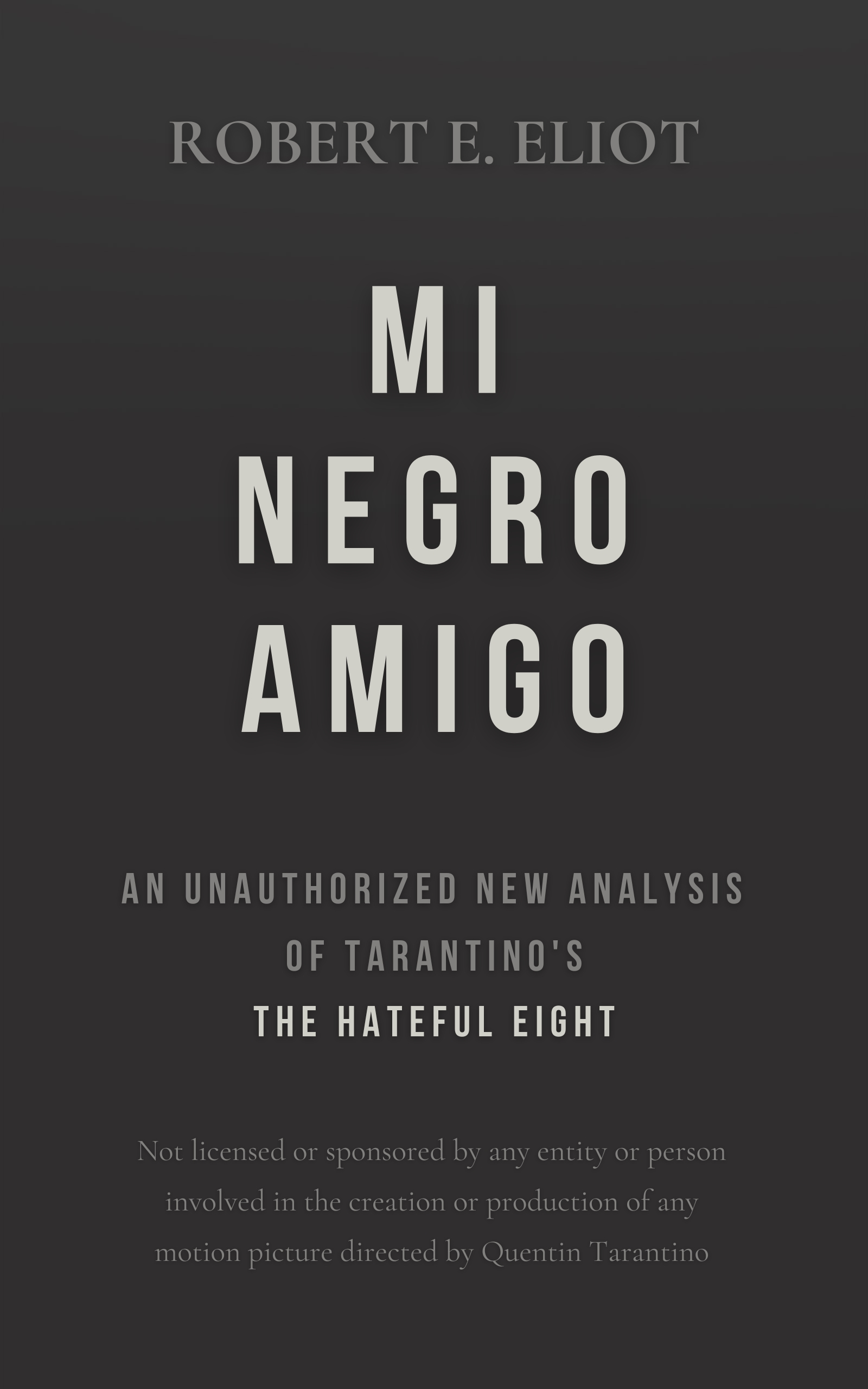 Mi Negro Amigo: An Unauthorized New Analysis of Tarantino’s The Hateful Eight