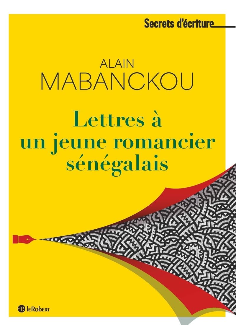 Lettres à un jeune romancier sénégalais - Les secrets d'écriture d'Alain Mabanckou book cover
