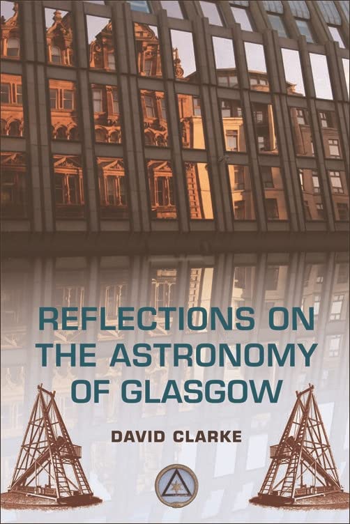 Reflections on the Astronomy of Glasgow by David Clarke Goodreads