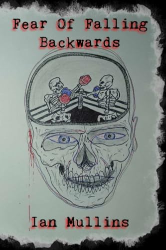 Falling Backwards In Fear Fear Of Falling Backwards by Ian Mullins | Goodreads