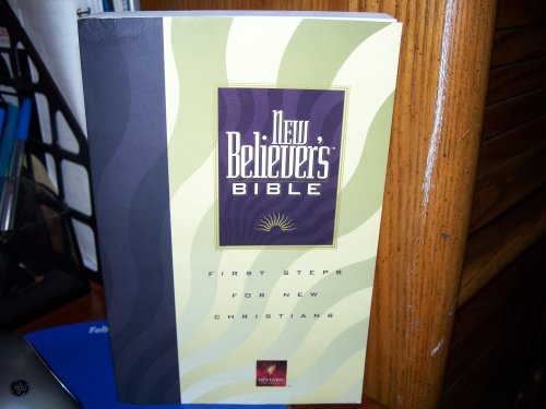 New Believer's Bible - First Steps For New Christians by Anonymous ...