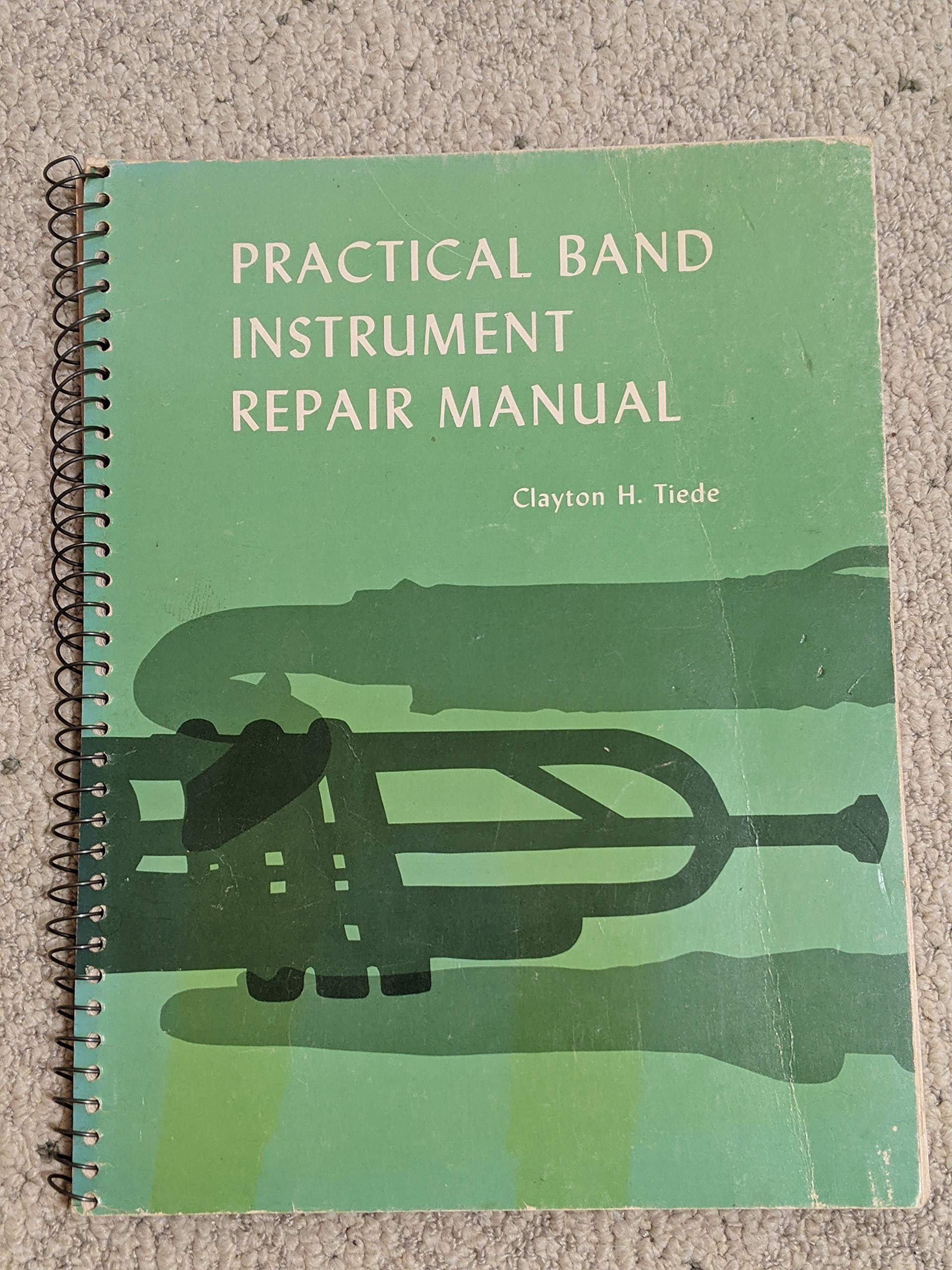 Practical Band Instrument Repair Manual by unknown author Goodreads