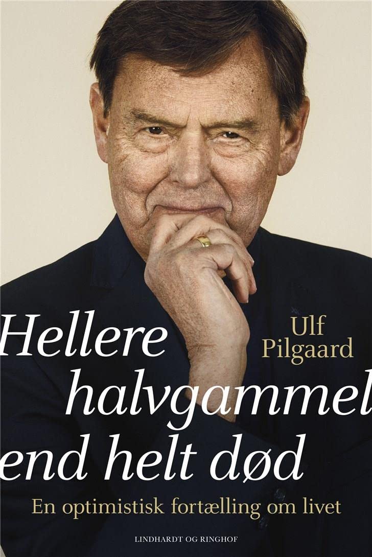 Hellere halvgammel end helt død - En optimistisk fortælling om livet