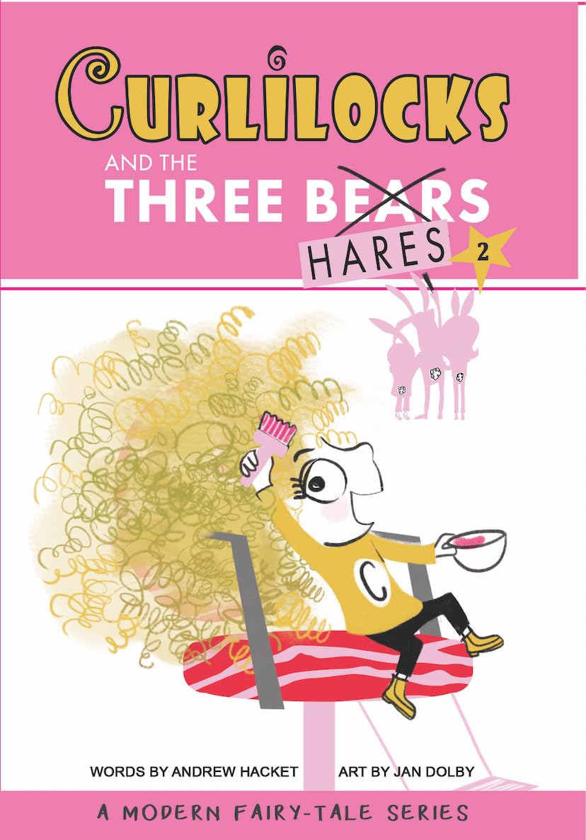 Curlilocks & the Three Hares: A Modern Fairy-Tale Series