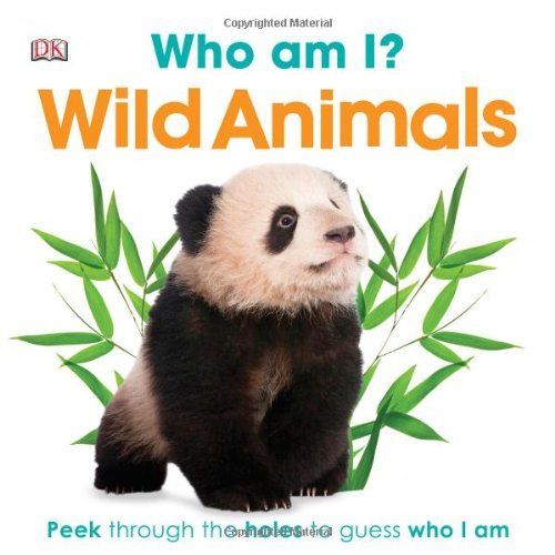 Who Am I? Wild Animals (Who Am I? (DK Publishing)) by D.K. Publishing ...