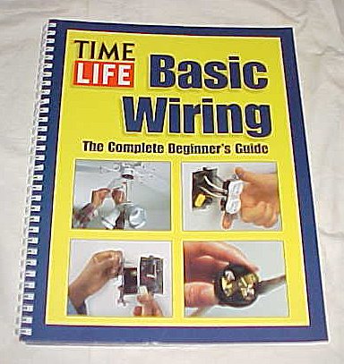 Basic Wiring The Complete Beginner's Guide by Time-Life Books | Goodreads