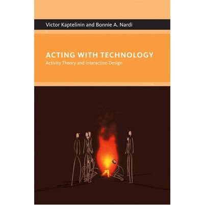[Acting with Technology: Activity Theory and Interaction Design] [By ...