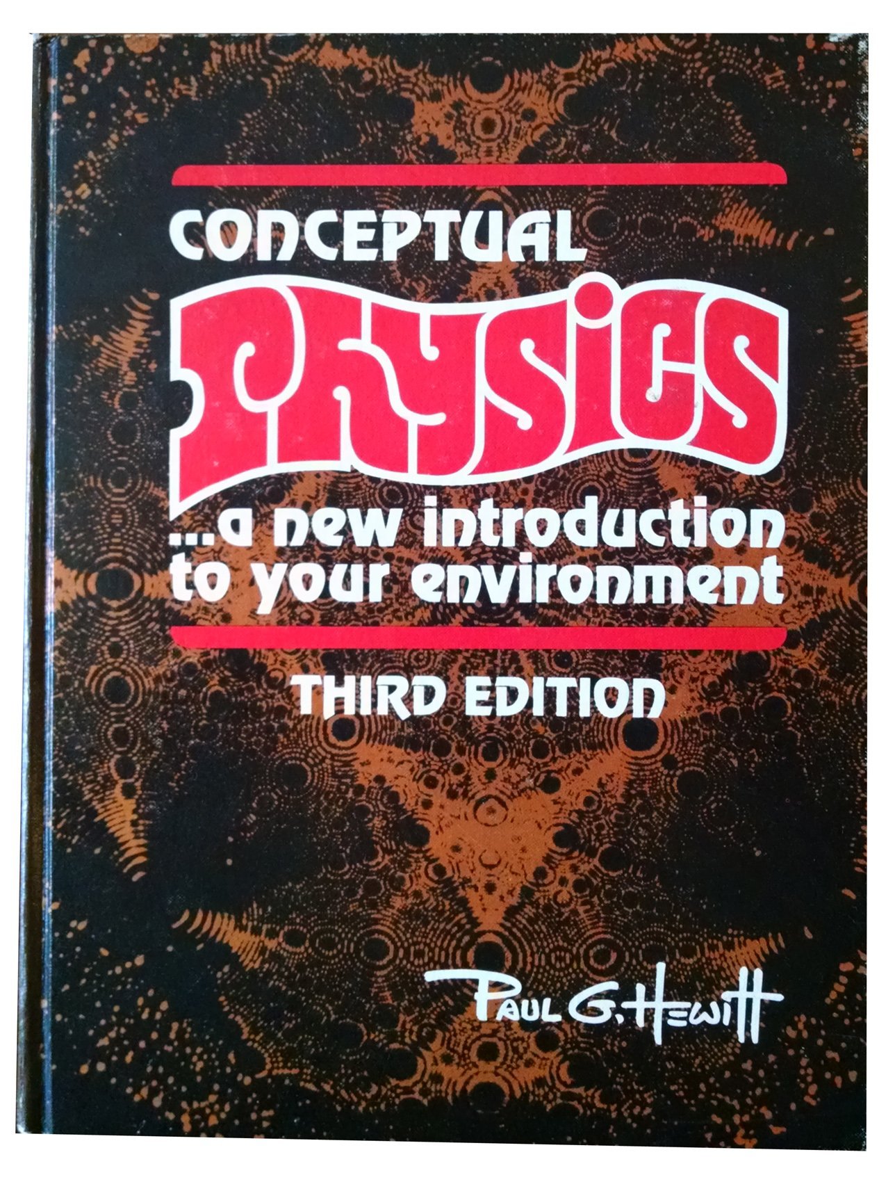 Conceptual Physics...a new introduction to your environment by Paul G ...
