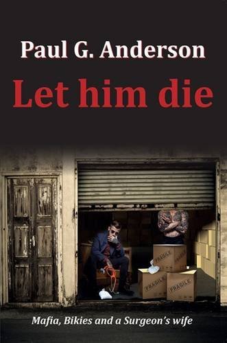 Let Him Die by Paul G. Anderson