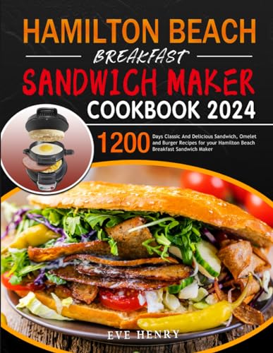 Hamilton Beach Breakfast Sandwich Maker Cookbook 2024: 1200 Days