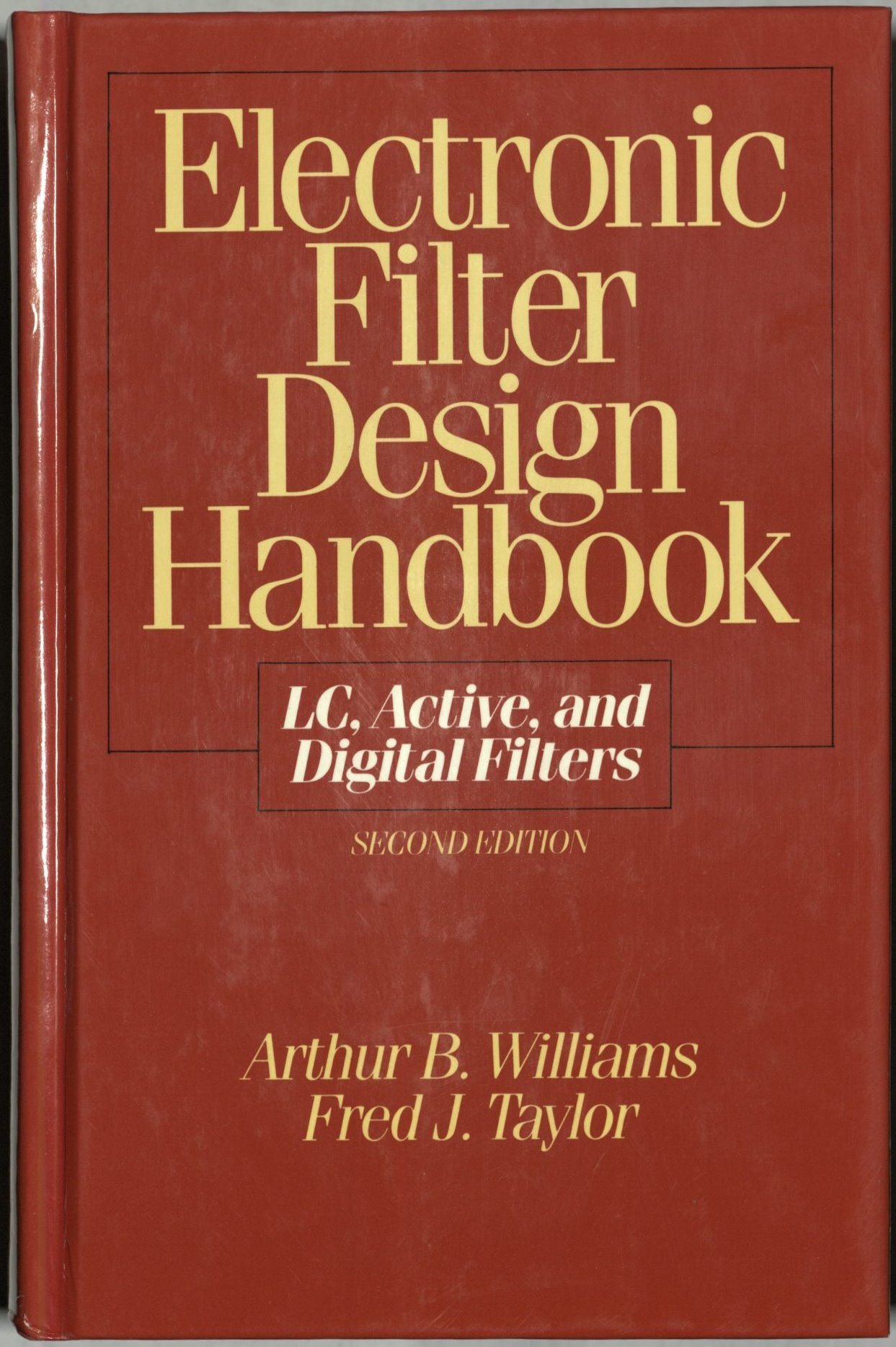 Electronic filter design handbook LC, active, and digital filters by