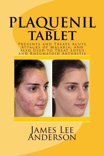 PLAQUENIL Tablet: Prevents and Treats Acute Attacks of Malaria; and ...