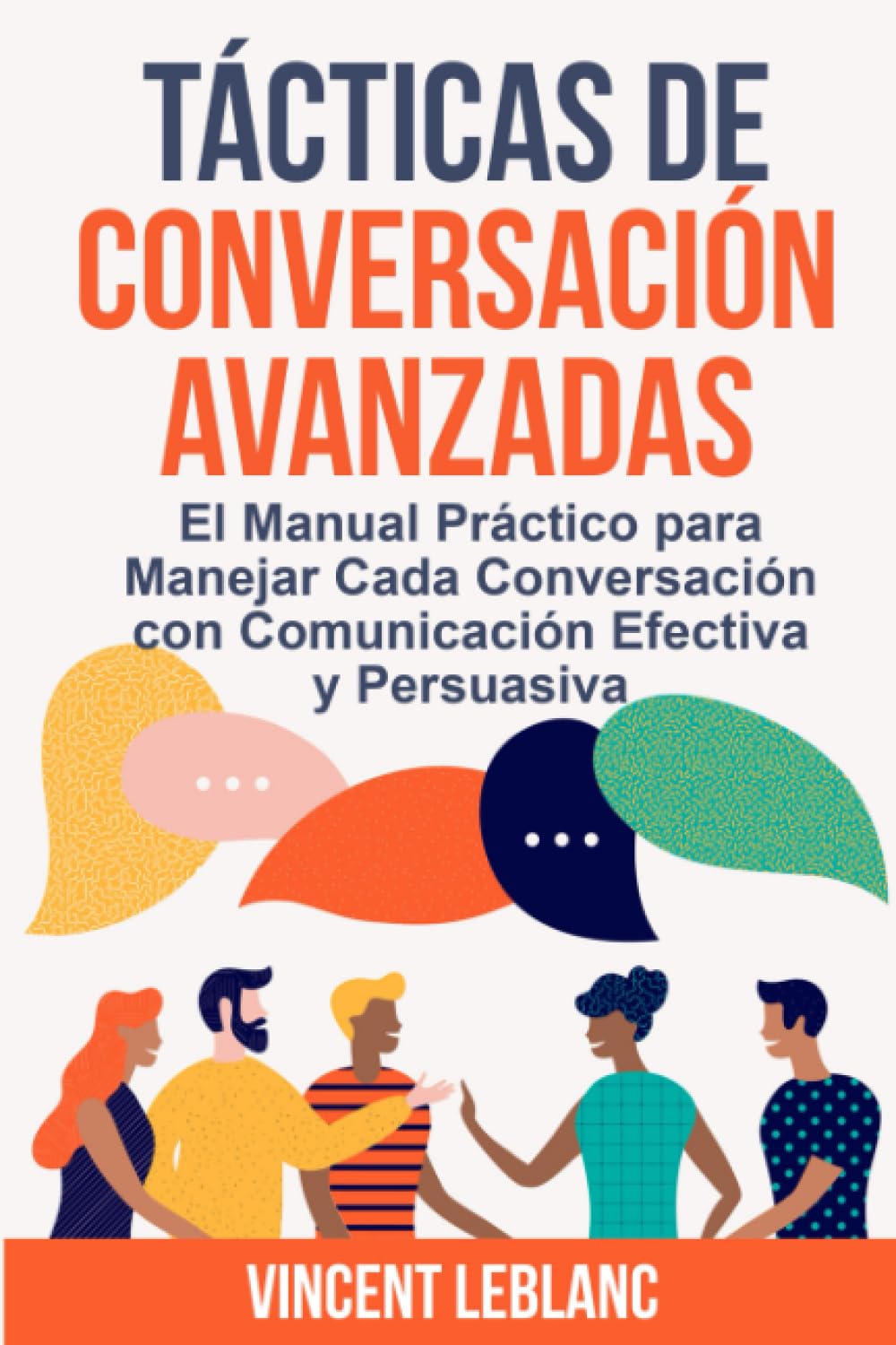 Tácticas de Conversación Avanzadas: El Manual Práctico para Manejar ...