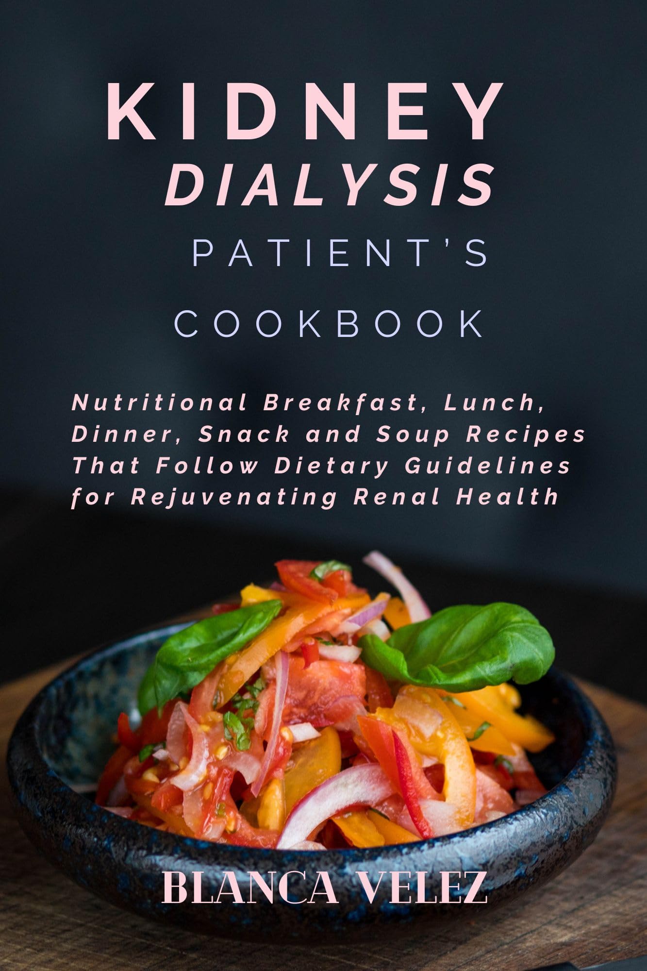 KIDNEY DIALYSIS PATIENT'S COOKBOOK Nutritional Breakfast, Lunch
