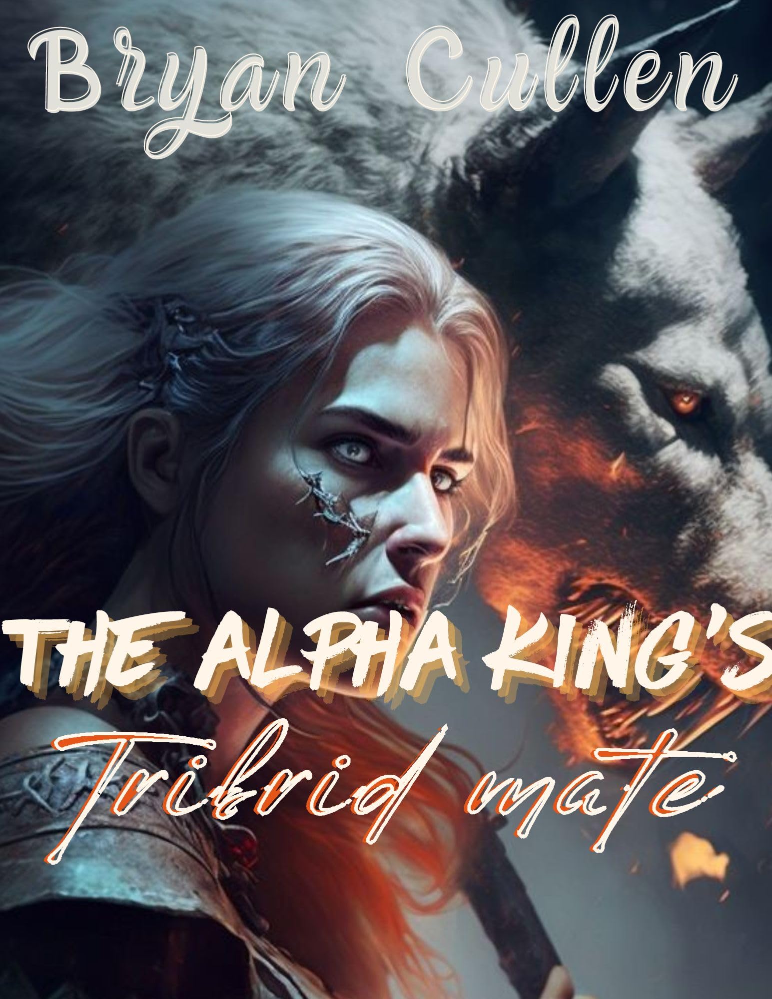 The alpha king tribrid mate Fated mate paranormal werewolf romance by Bryan Cullen Goodreads