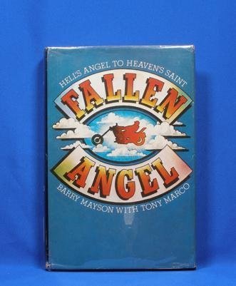 Fallen Angel: From Hell's Angel to Heaven's Saint by Barry Mayson ...