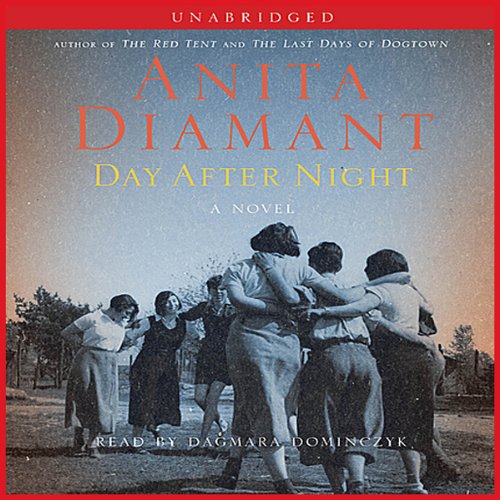 Day After Night A Novel by Anita Diamant Goodreads