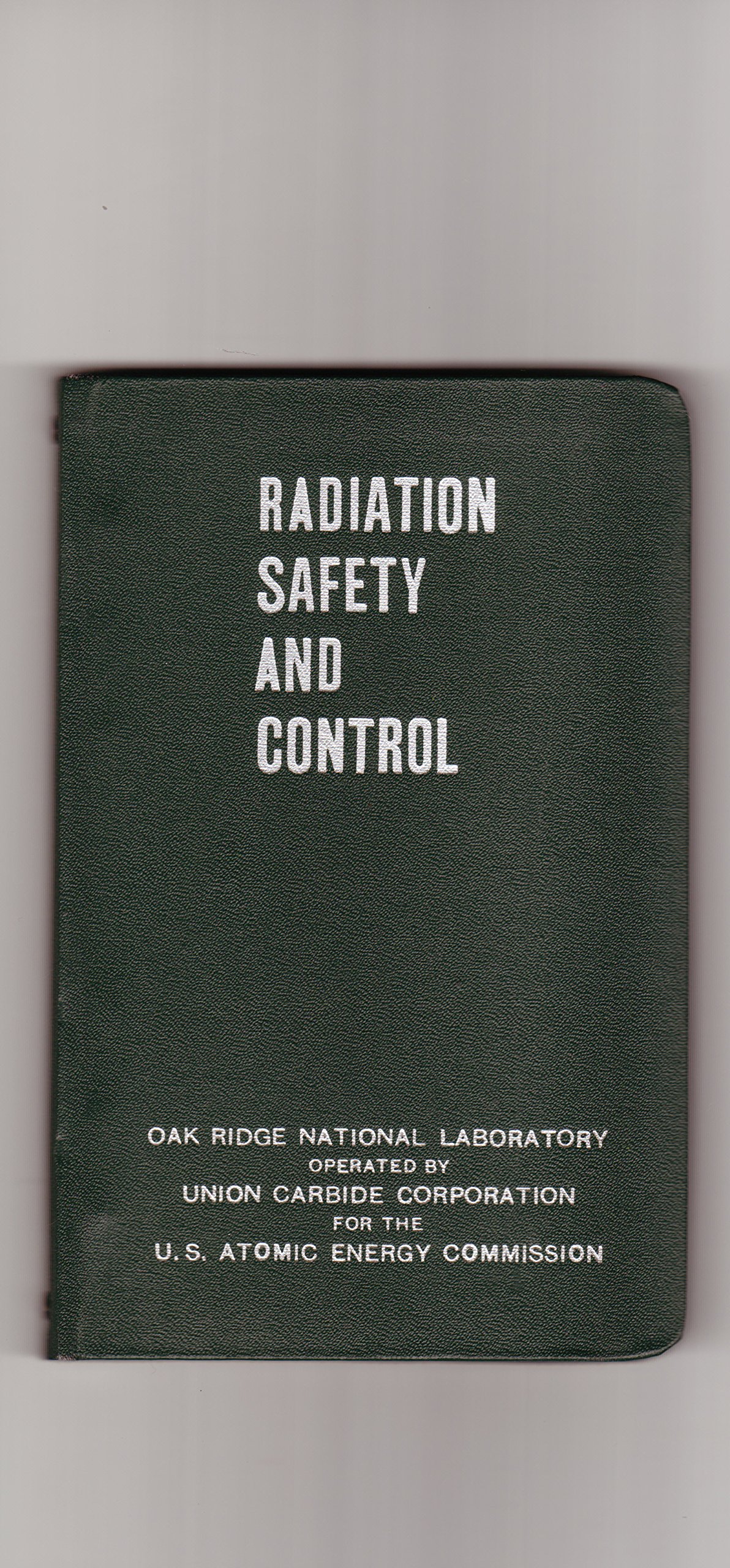 Radiation Safety and Control Pocket Manual by Atomic Energy Commission