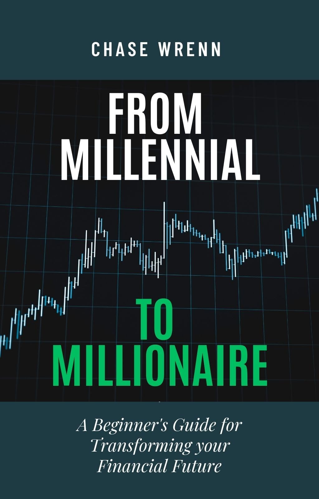 From Millennial To Millionaire: A Beginner's Guide for Transforming ...
