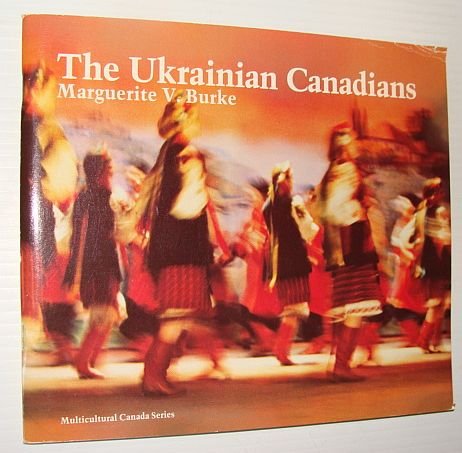 The Ukrainian Canadians by Marguerite V. Burke | Goodreads