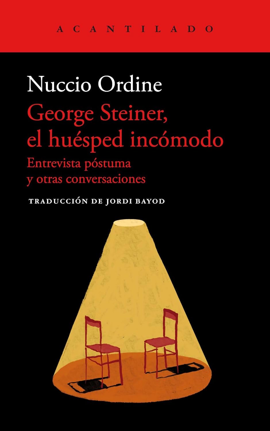 George Steiner, el huésped incómodo. Entrevista póstuma y otras conversaciones