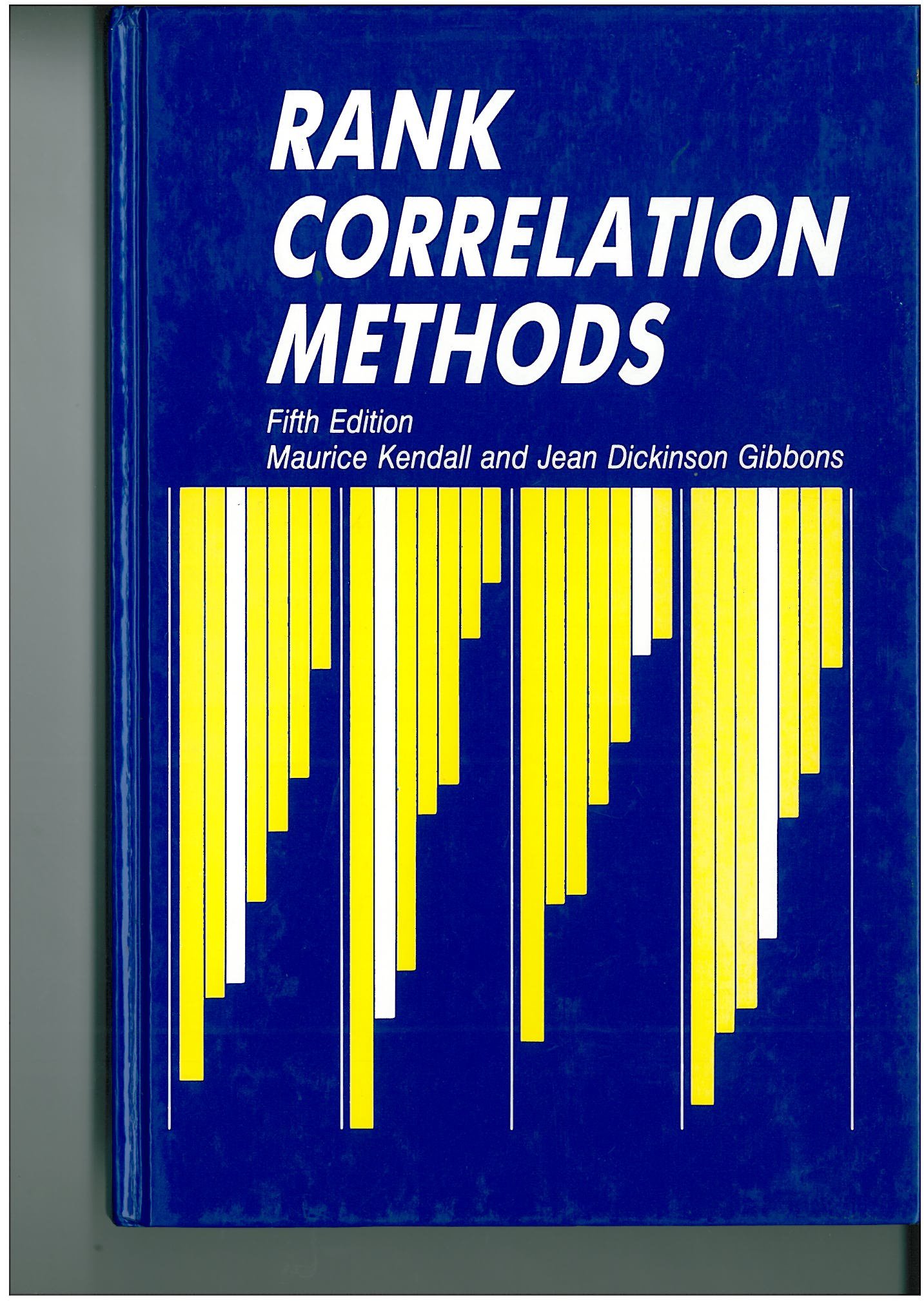 Rank Correlation Methods By Sir Maurice Kendall Goodreads Rank correlation methods by sir maurice kendall goodreads