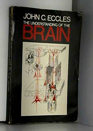 The understanding of the brain by John C. Eccles | Goodreads
