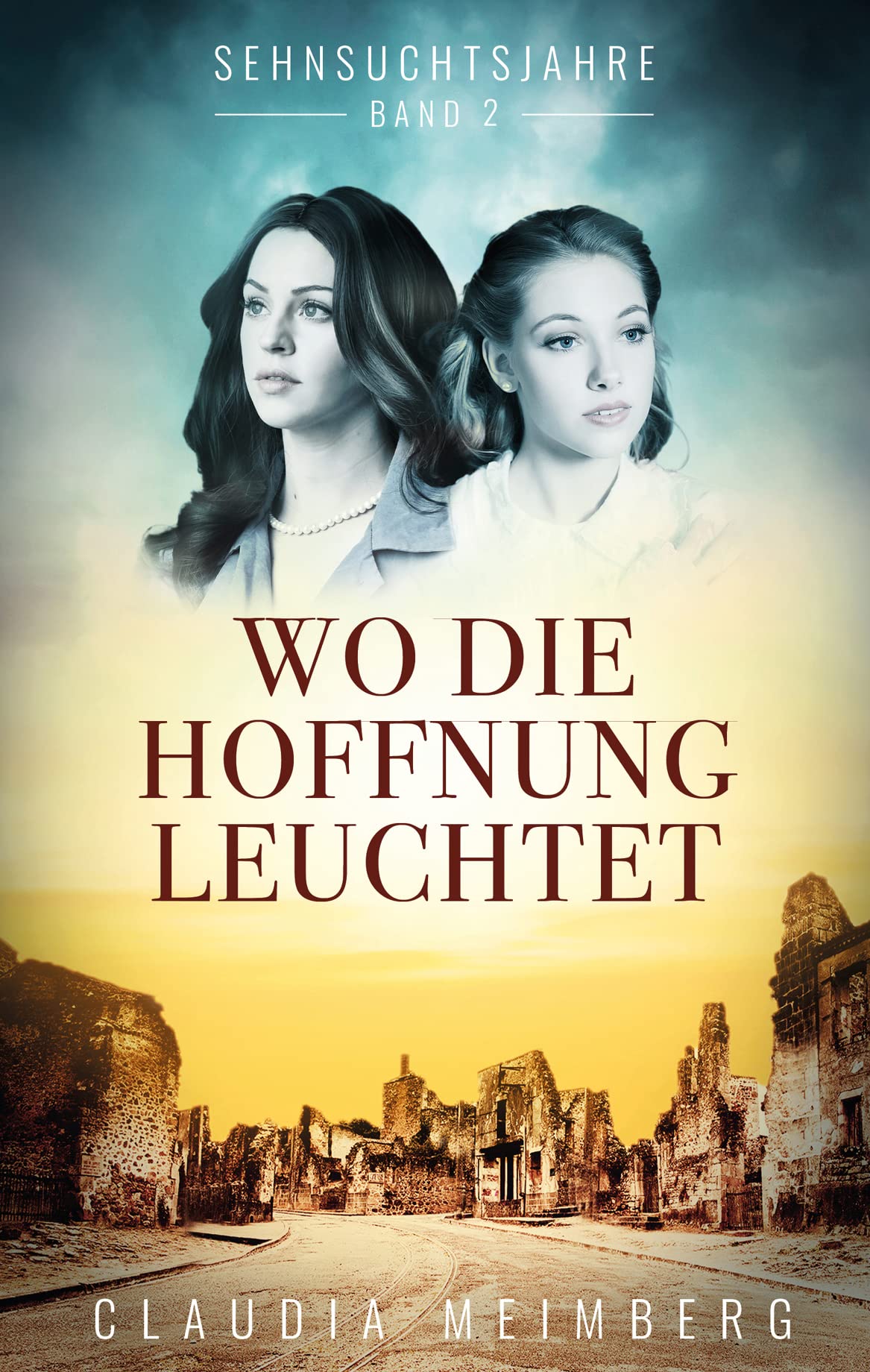 Sehnsuchtsjahre (Band 2): Wo die Hoffnung leuchtet