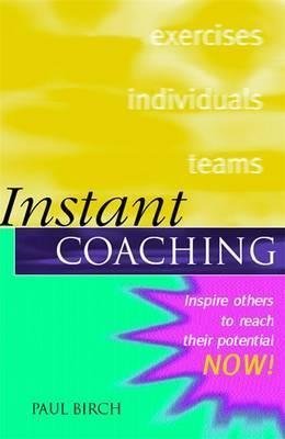 [Instant Coaching: Inspire Others to Reach Their Potential Now!] (By ...