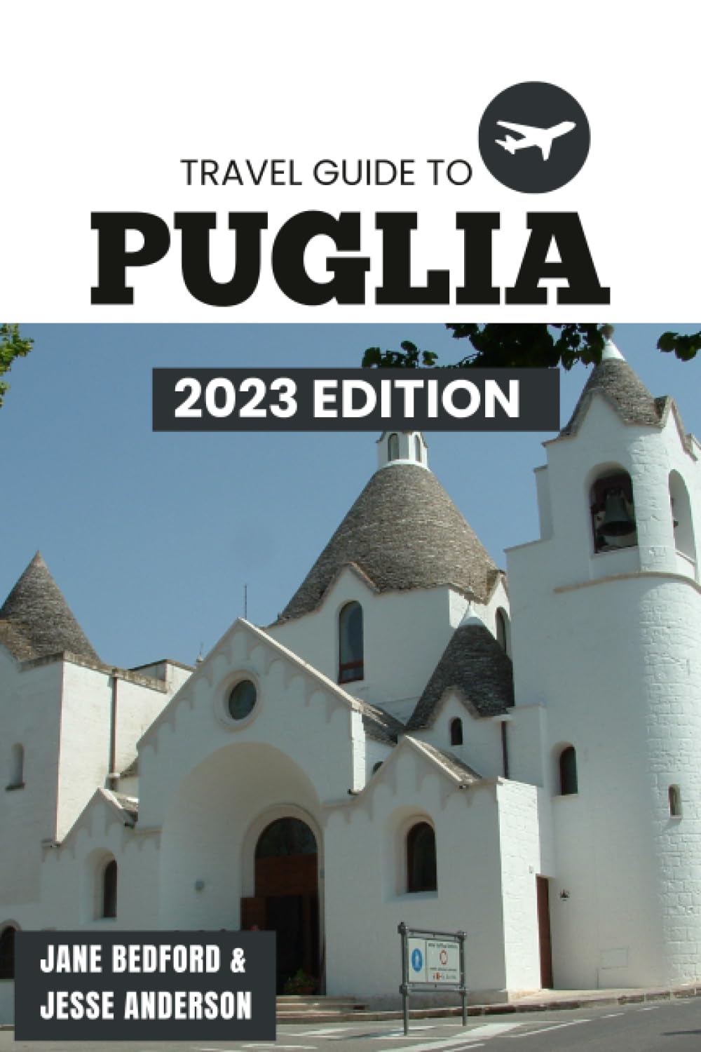Puglia Travel Guide Your Ultimate Travel Guide to Visiting Southern