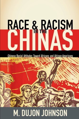 Race And Racism In The Chinas: Chinese Racial Attitudes Toward Africans ...