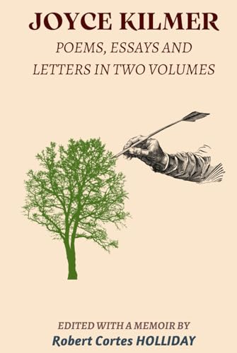 Joyce Kilmer Poems, Essays and Letters in Two Volumes by Joyce Kilmer