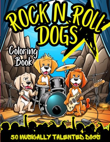 Rock N Roll Dogs Coloring Book: 50 musically inclined dogs to color ...