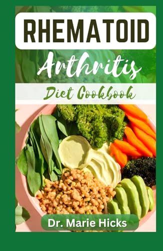 RHEUMATOID ARTHRITIS DIET COOKBOOK: Delicious anti-inflammatory ...