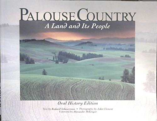 Palouse Country a Land and Its People - Oral History Edition by Richard ...