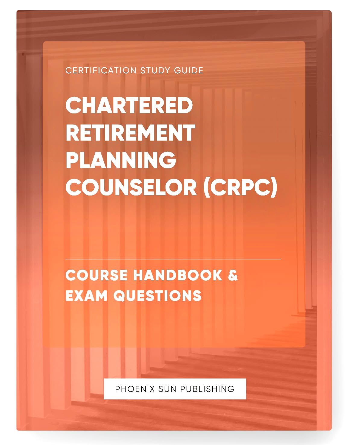 Chartered Retirement Planning Counselor (CRPC) Course Handbook & Exam