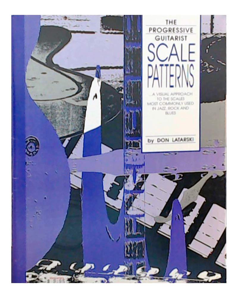 Scale Patterns For Guitar The Progressive Guitarist By Don Latarski scale-patterns-for-guitar-the-progressive-guitarist-by-don-latarski
