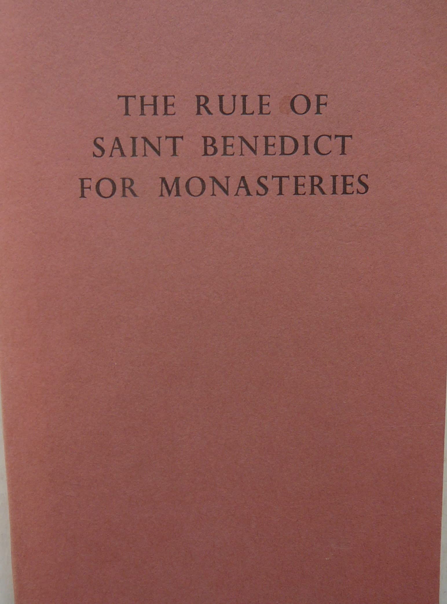 The Rule of Saint Benedict for Monasteries by D.B.B. Bolton Goodreads