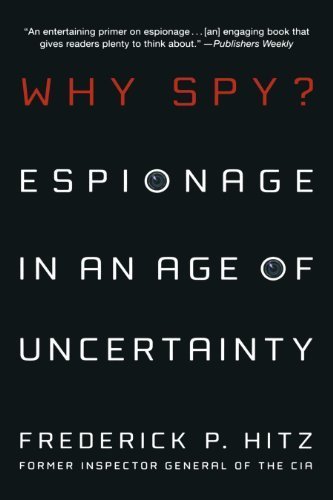 Why Spy?: Espionage in an Age of Uncertainty Paperback June 9, 2009 by ...