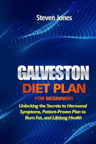 THE GALVESTON DIET PLAN FOR BEGINNERS:: Unlocking the Secrets to ...
