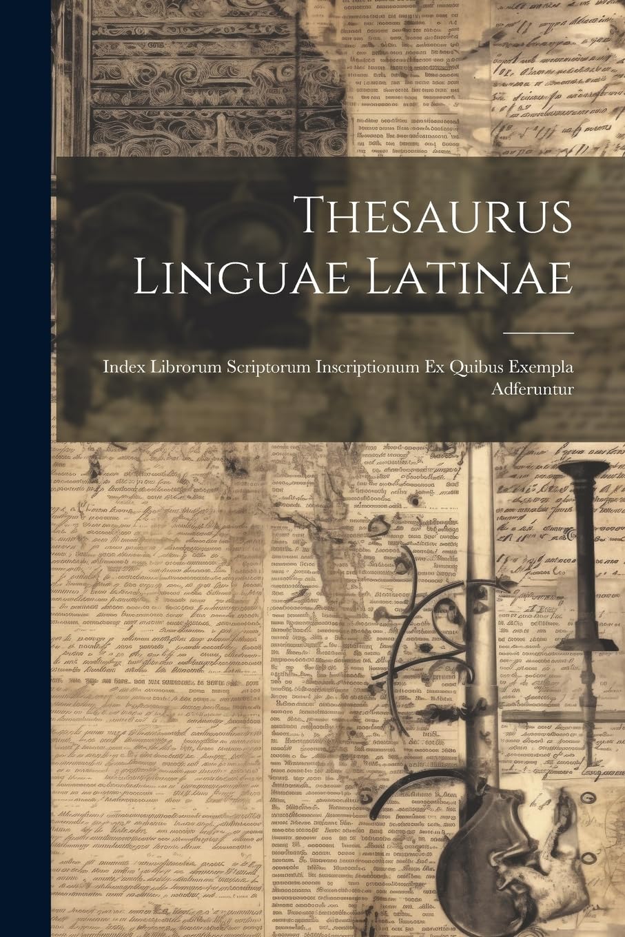 Thesaurus Linguae Latinae Index Librorum Scriptorum Inscriptionum Ex