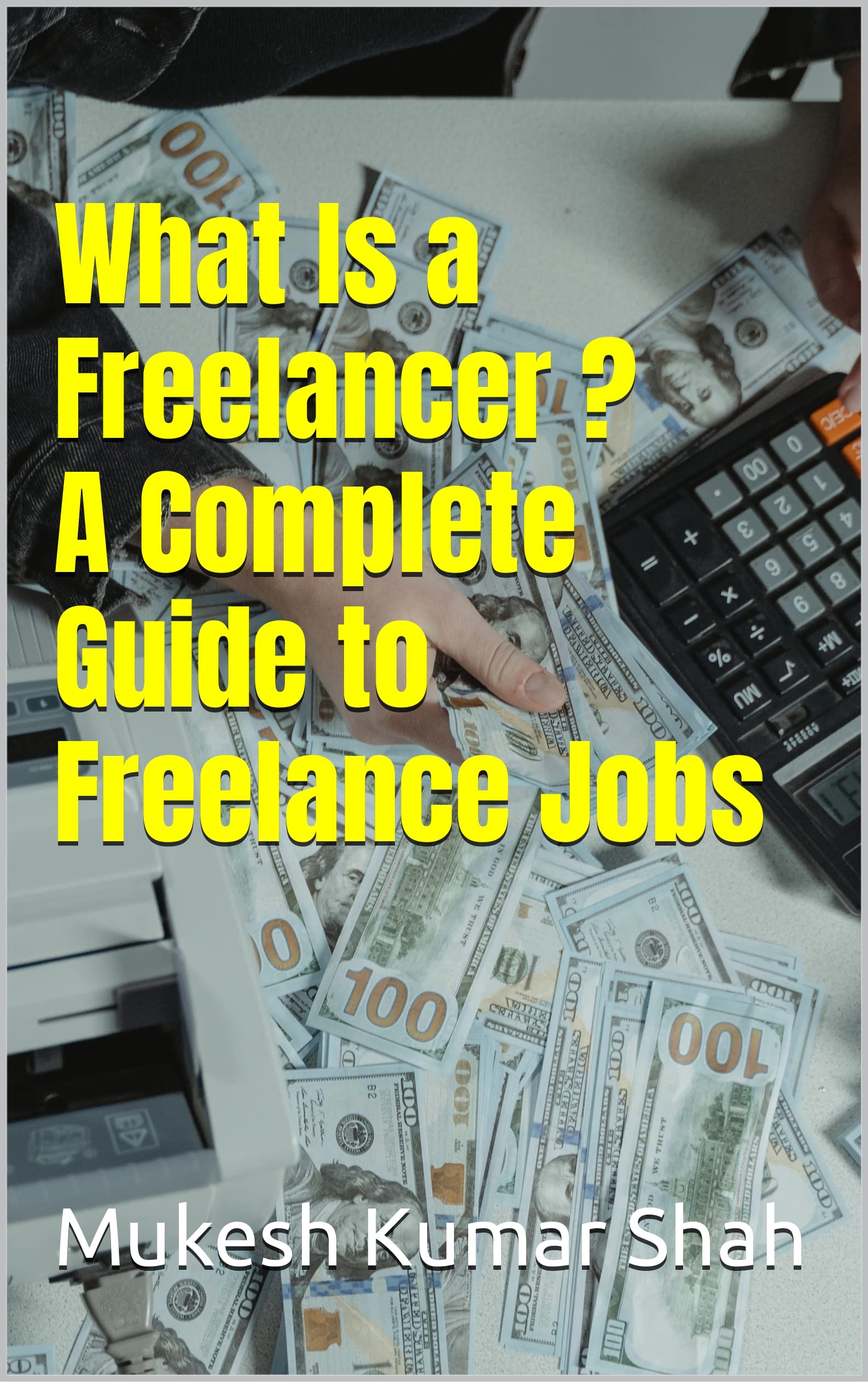 what-is-a-freelancer-a-complete-guide-to-freelance-jobs-by-mukesh
