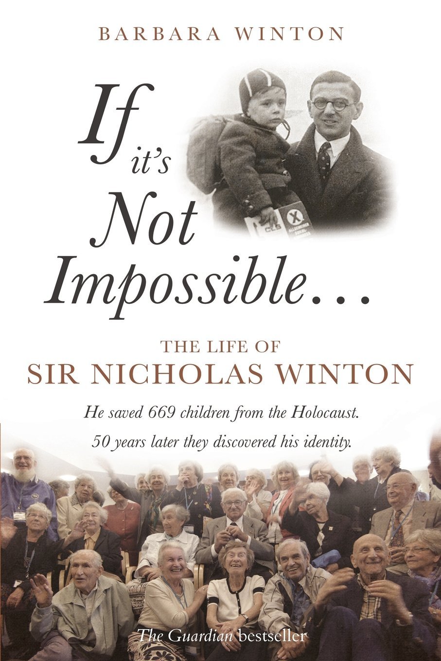 If It's Not Impossible...: The Life of Sir Nicholas Winton by Barbara ...