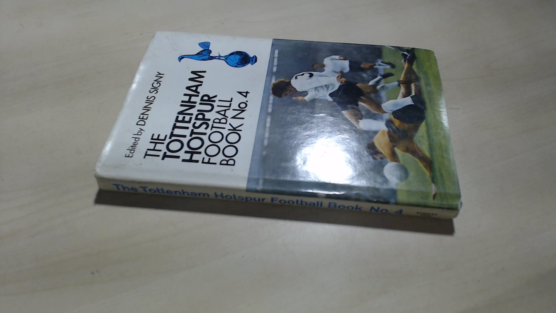 THE TOTTENHAM HOTSPUR FOOTBALL BOOK NO. 4. by Dennis. (ED). Signy