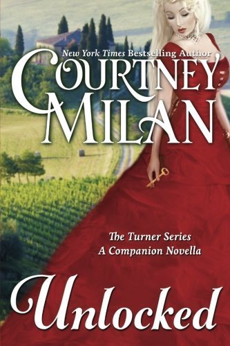 Unlocked (The Turner Brothers) by Courtney Milan (2013-09-10)
