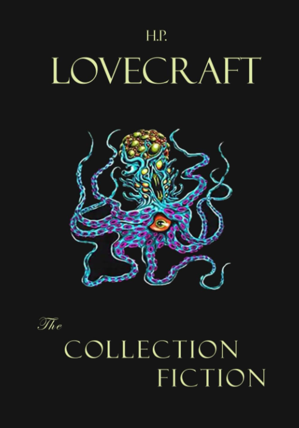 H. P. Lovecraft The Collection Fiction by H.P. Lovecraft | Goodreads