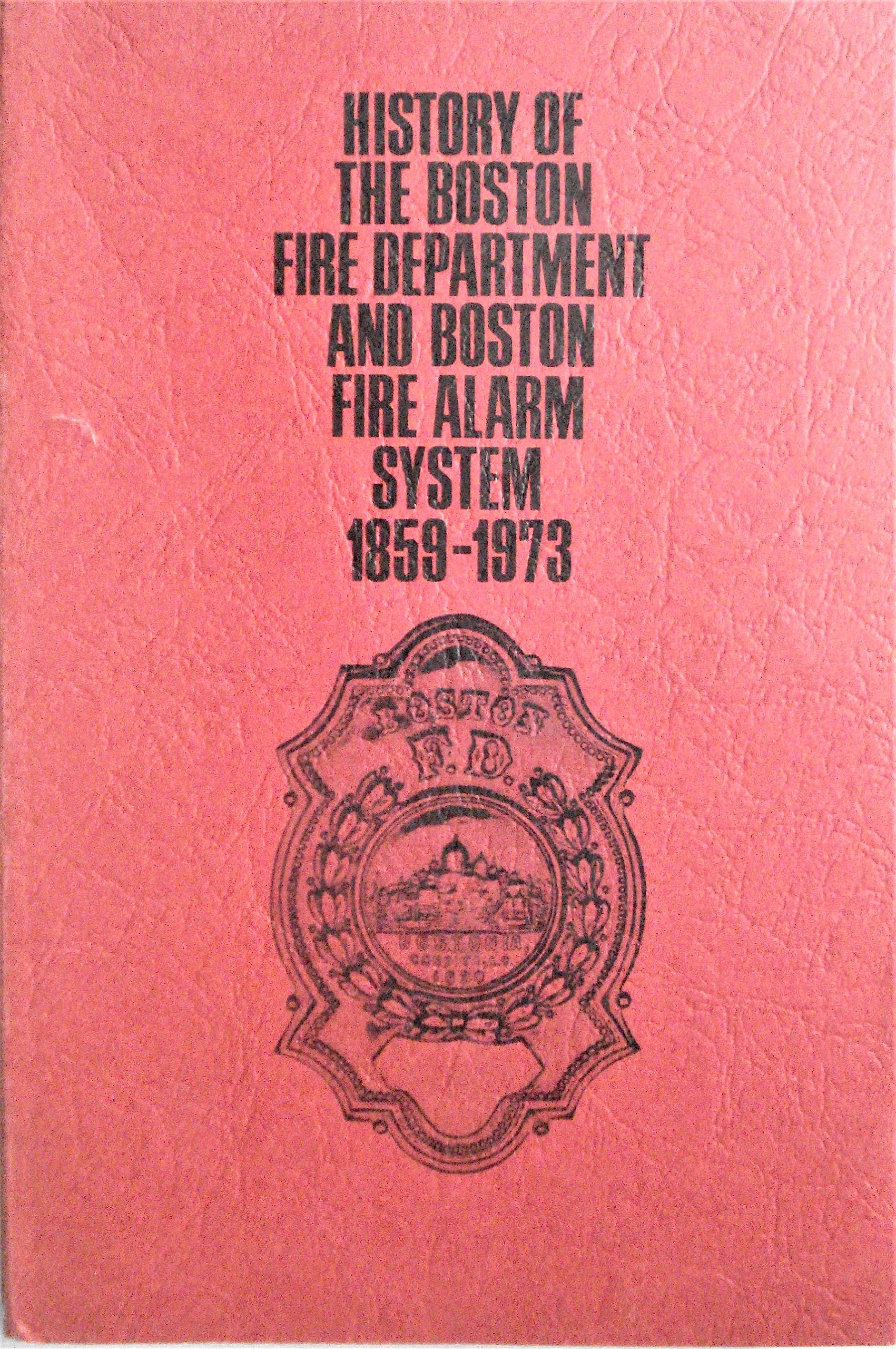 History Of The Boston Fire Department And Boston Fire Alarm System